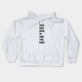 I told that devil to take you back - Wynonna Earp - Jill Andrews Kids Hoodie